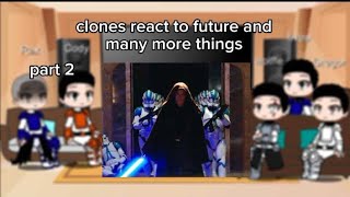 Past clones react to order 66/ future and many more things part 2/?