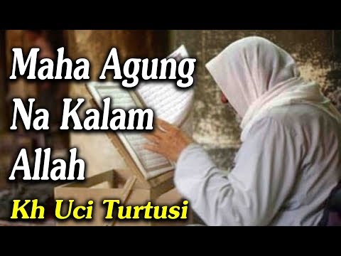 maha-agung-na-kalam-allah---kh-uci-turtusi-pohara-jasa