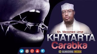 Khatarta Carabka ᴴᴰ Sh.maxamed Umal 2016
