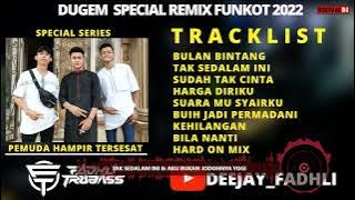 DJ BULAN BINTANG vs TAK SEDALAM INI| SPECIAL REQ PEMUDA HAMPIR TERSESAT| REMIX FUNKOT KENCENG 2022|