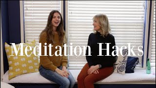 Simple &amp; effective meditation hacks!