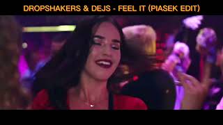 DROPSHAKERS & DEJS - FEEL IT (PIASEK EDIT)