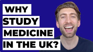Why Study Medicine In The Uk?