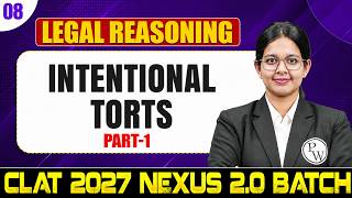 Legal Reasoning 08 | Intentional Torts - Part 1 | CLAT 2027 Preparation