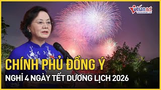 Chính Thức Chính Phủ Đồng Ý Nghỉ 4 Ngày Tết Dương Lịch 2026 Báo Vietnamnet