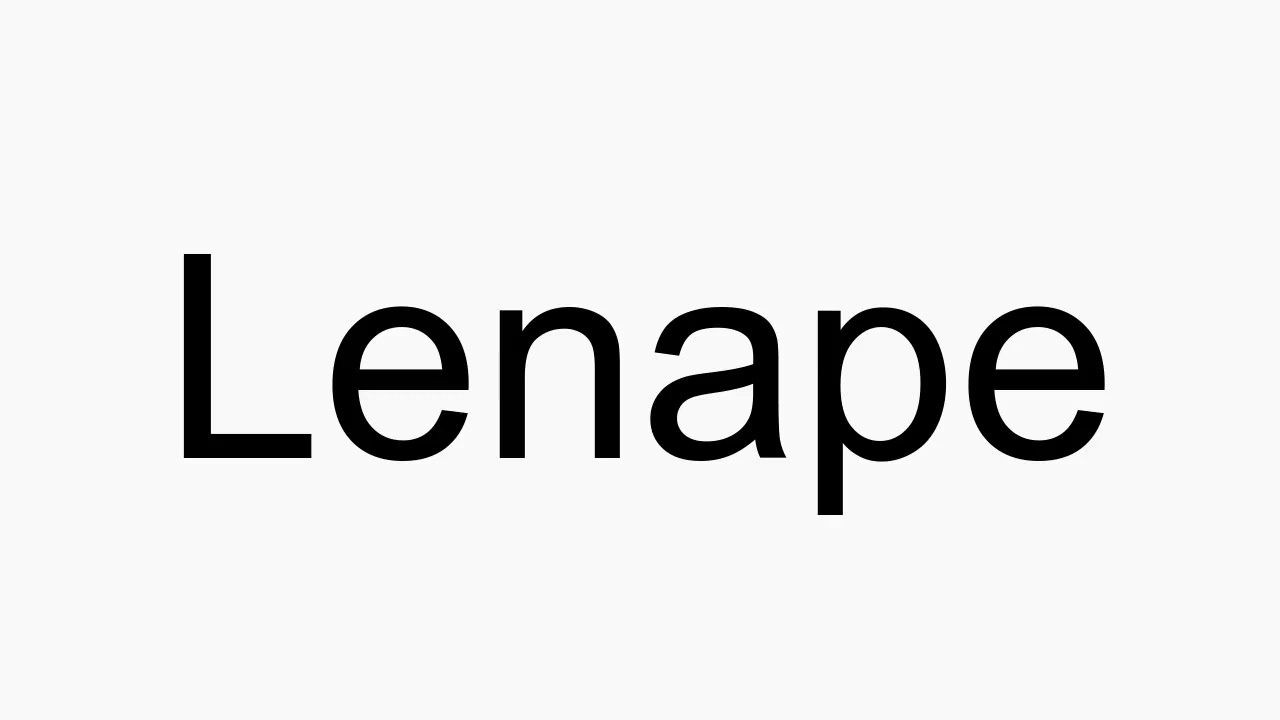 How To Pronounce Lenape YouTube