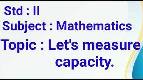 Std: II: Maths: Lets Measure Capacity