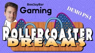 RollerCoaster Dreams PS4 Demo - BooJayBar Gaming