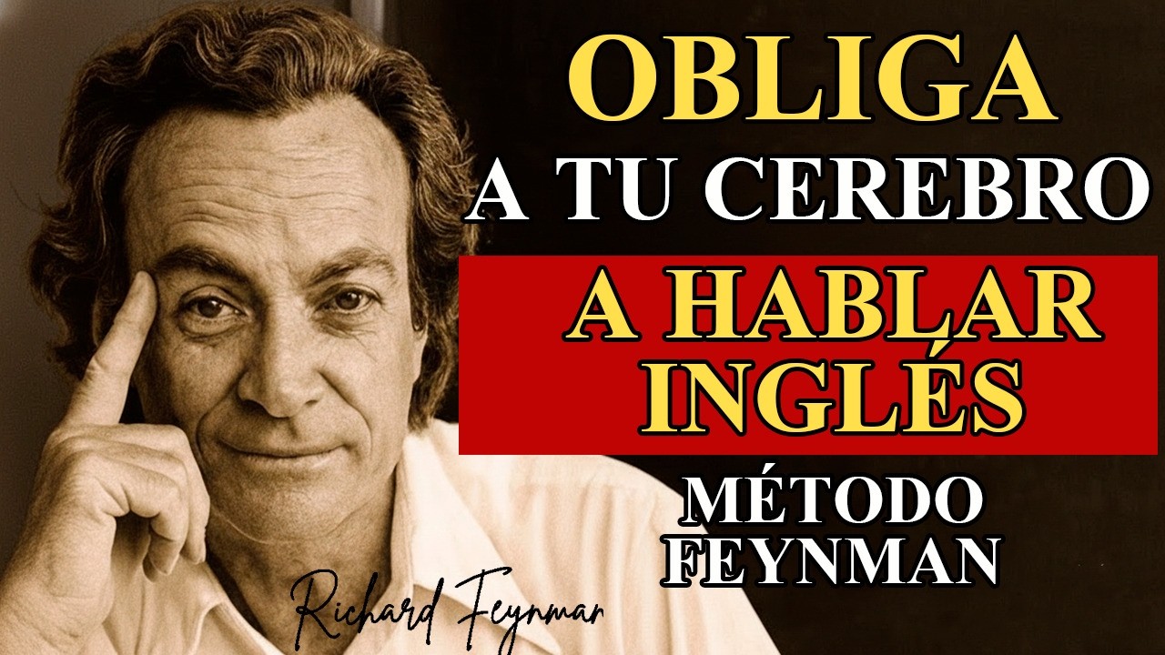 Fuerza A Tu Cerebro A Hablar Inglés - Pontentísimo MÉTODO FEYNMAN