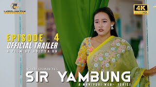 Sir Yambung ||  Trailer || Episode-4
