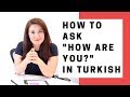 Learn Turkish Speaking: How to ask "How are you?" in Turkish