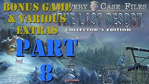 Mystery Case Files The Last Resort: Part 8 (Bonus Game and Various Extras)