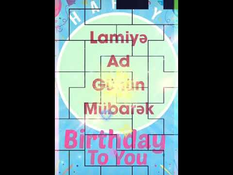 Lamiyə Ad Günün Mübarək Olsun 🎂🎁