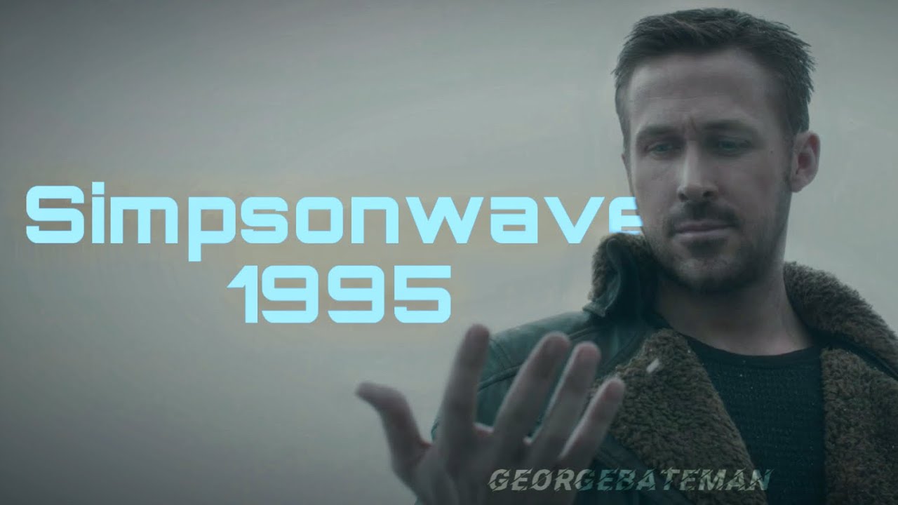 S i m p s o n w a v e 1995 (Blade Runner 2049 Edit)