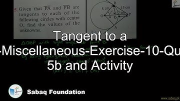 Tangent to a Circle-Miscellaneous-Exercise-10-Question 5b and Activity, Math Lecture | Sabaq.pk