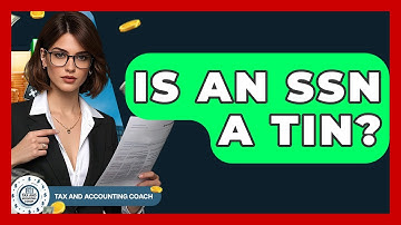 Is An SSN A TIN? - Tax and Accounting Coach