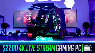 $2200 4K Live Stream Gaming PC Build - Time Lapse