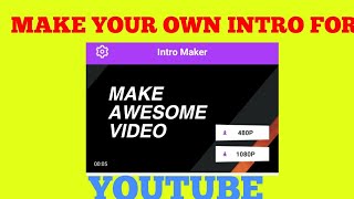 HOW TO MAKE YOUR OWN INTRO ON ANDROID screenshot 2