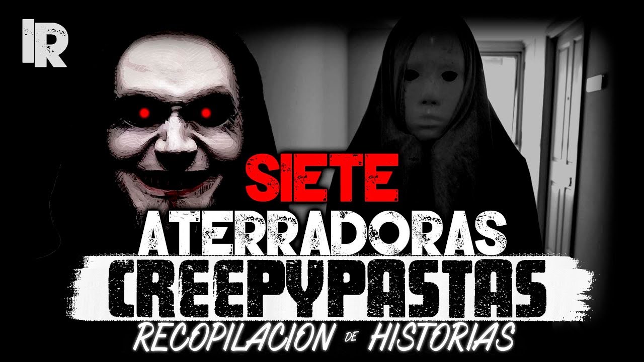 LAS MEJORES 7 CREEPYPASTAS DE TERROR PARA NO DORMIR  (Recopilacion) │ Historias De Terror