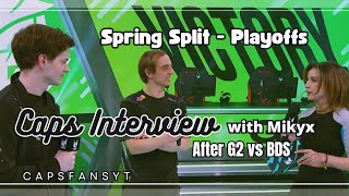 LEC interview with Caps and Mikyx after G2 vs BDS - Spring Semi Finals