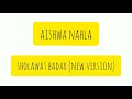 AISHWA NAHLA - SHOLAWAT BADAR NEW VERSION ( LIRIK VIDEO)