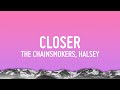 The Chainsmokers - Closer (Lyrics) ft. Halsey