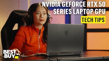 Game, Create and Study with a NVIDIA GeForce RTX 50 Series Laptop GPU – Tech Tips from Best Buy
