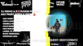 DJ RIDHO A.R💥DUGEM PRIVATE AKU PAMIT PERGI💃