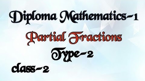 Partial Fractions - Type 2 Diploma M1