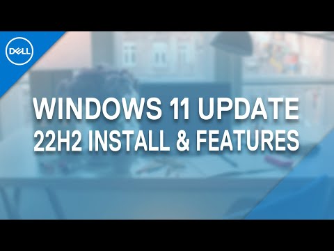 New Windows 11 Update 22H2 | How to Update Windows 11 | Update Features (Official Dell Tech Support)