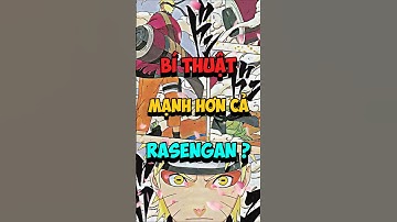 Bí Thuật Mạnh Hơn Rasengan #anime #naruto #rasengan