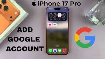 How To Add Google Account To iPhone 17 / 17 Pro