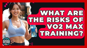 What Are The Risks Of VO2 Max Training? - Running Beyond Limits