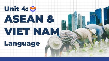 Unit 4: ASEAN and Viet Nam - Language - Global Success 11