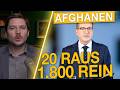 20 Afghanen RAUS &amp; 1.800 wieder REIN - Meinen die das ernst?