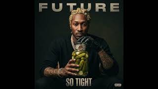 Future - So Tight (CDQ Leak)