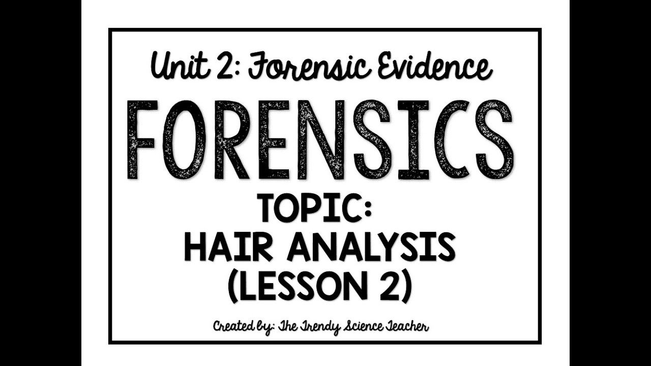 Hair Analysis- Lesson 2 (Forensics)