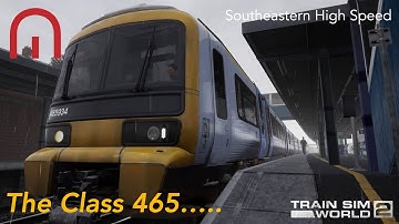 Train Sim World 2 - Hello BR Class 465! - Southeastern High Speed