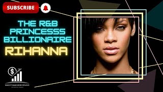 Rihanna's Billion-Dollar Empire: How She Turned Music into a Billionaire Success Story!