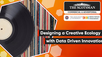 How Edinburgh University Designs a Creative Ecology with Data Driven Innovation