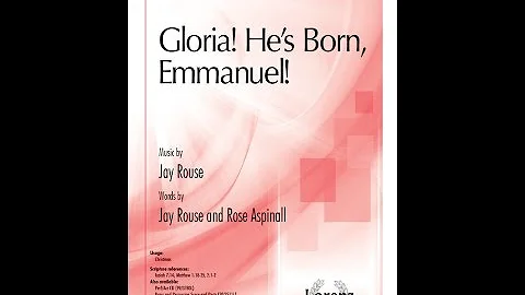 Gloria! Hes Born, Emmanuel! - Jay Rouse, Rose Aspi...
