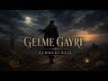 Gelme Gayrı - Zemheri Sesi
