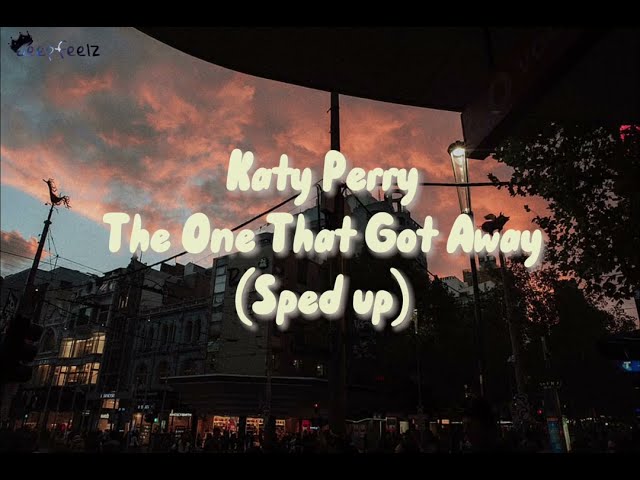 Katy Perry - The One That Got Away ( Sped Up With Lyrics ) class=