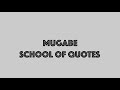 mugabe school of quotes