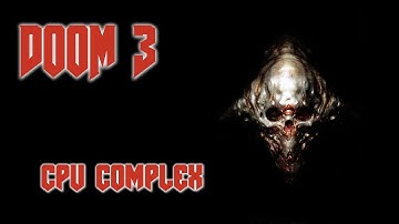 Doom 3: BFG Edition | Playthrough #20 - CPU Complex
