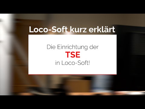 Wie Sie die Kassen-TSE in Loco-Soft einrichten!