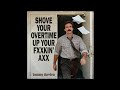 Shove Your Overtime Up Your Fxxkin’ Axx - Tommy Darden (1998 Lost 90s Anti-Work Song)
