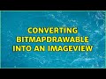 Converting BitmapDrawable into an imageView