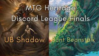 MTG Heritage League Finals - Beans (KyFly) vs Shadow (i_b_TRUE)