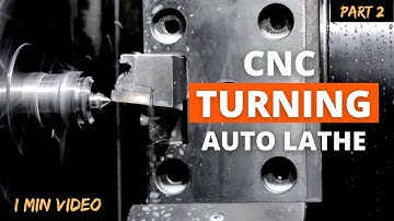 CNC TURNING AUTO LATHE (1 MIN) - PART 2